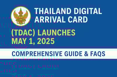 Thailand Digital Arrival Card (TDAC) Launches May 1, 2025: Comprehensive Guide & FAQs